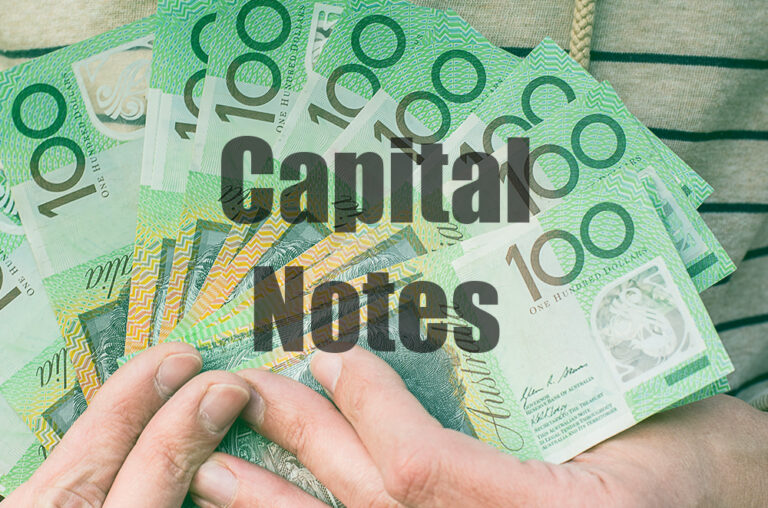 Capital Notes – What Are They and Should You Invest? Capital Notes – What Are They and Should You Invest?